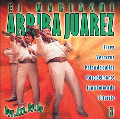 Mariachi Arriba Juarez Ay , Ay , Ay Volumen 2 Disco Cd